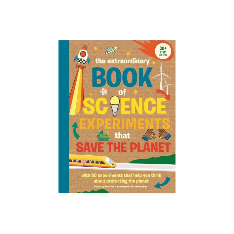 The Extraordinary Book of Science Experiments to Save the Planet