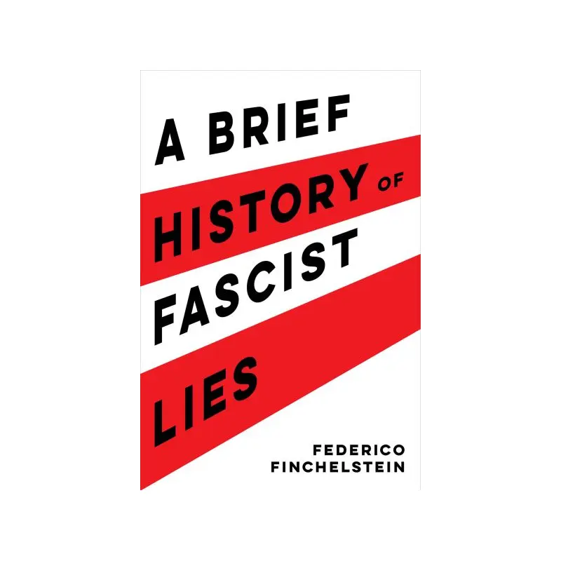 A Brief History of Fascist Lies