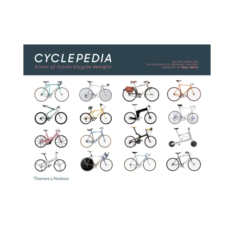 Cyclepedia: A Tour of Iconic Bicycle Designs by Michael Embacher