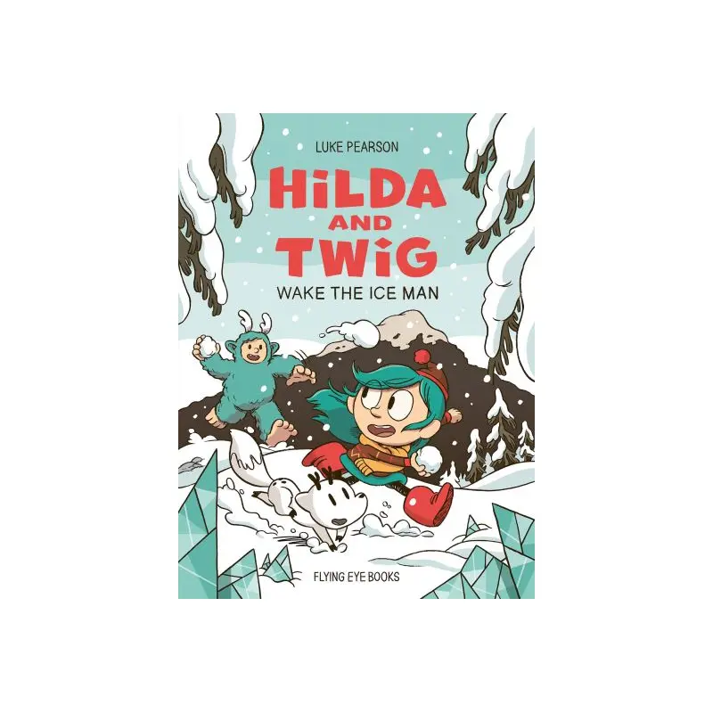 Hilda and Twig: Wake the Ice Man