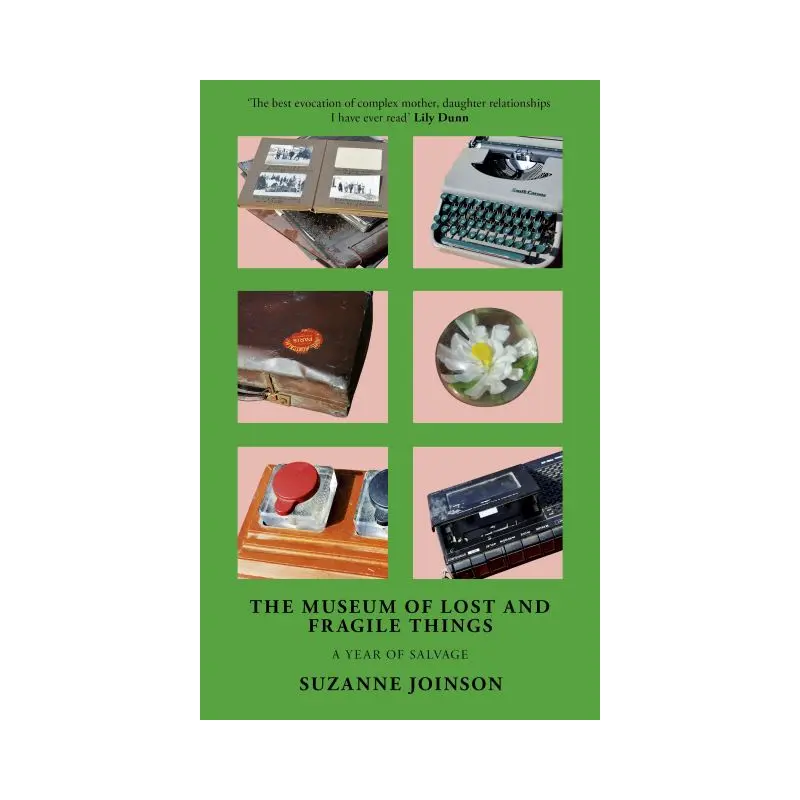 The Museum of Lost and Fragile Things: A Year of Salvage