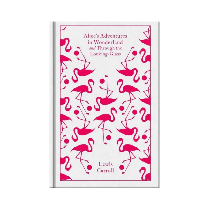 Alice's Adventures in Wonderland and Through the Looking Glass by Lewis Carroll