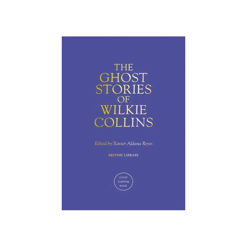 The ghost stories of Wilkie Collins