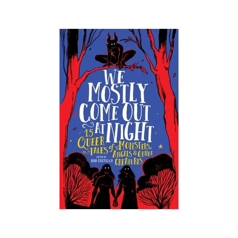 We mostly come out at night