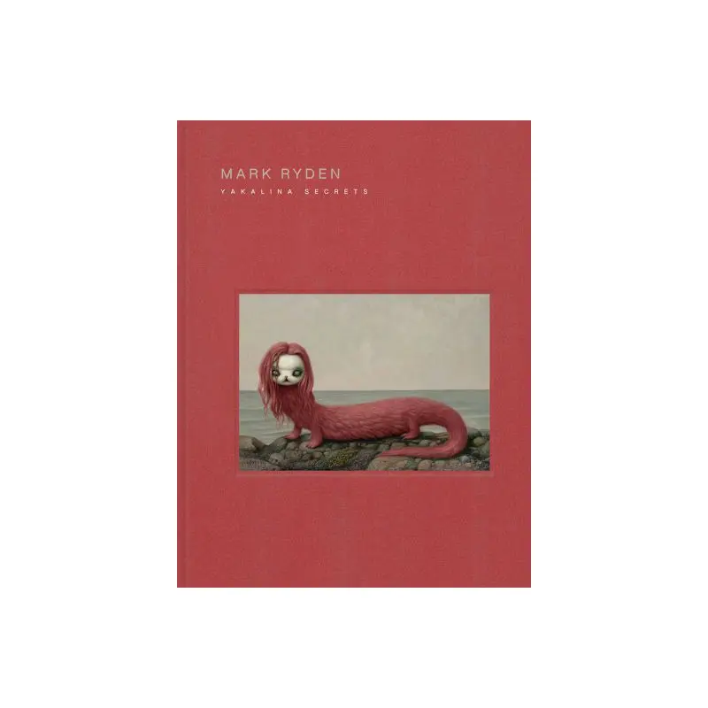 Mark Ryden Yakalina Secrets