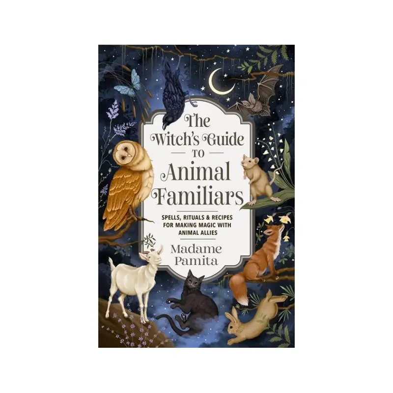 The witch's guide to animal familiars
