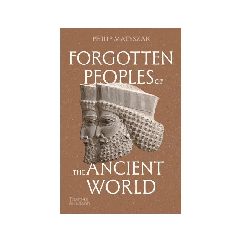 Forgotten Peoples of the Ancient World