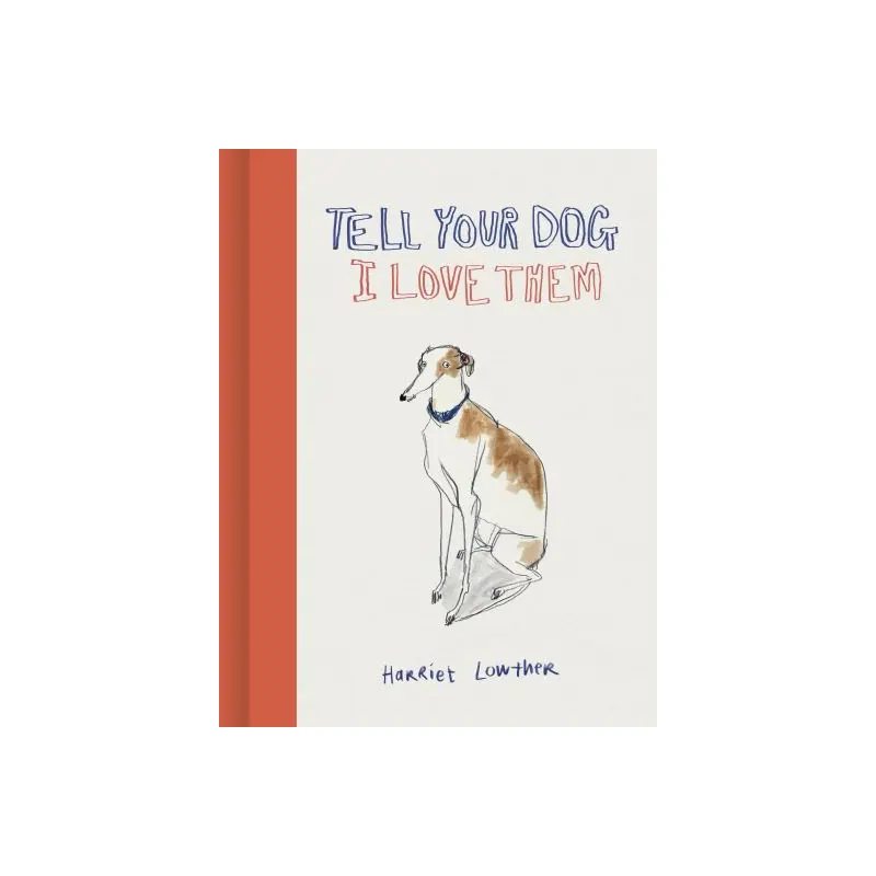 Tell Your Dog I Love Them