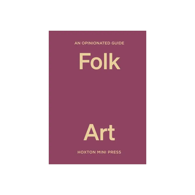 An opinionated guide to folk art