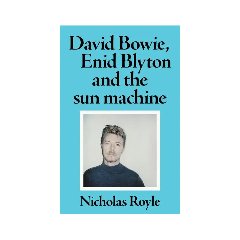 David Bowie, Enid Blyton and the sun machine