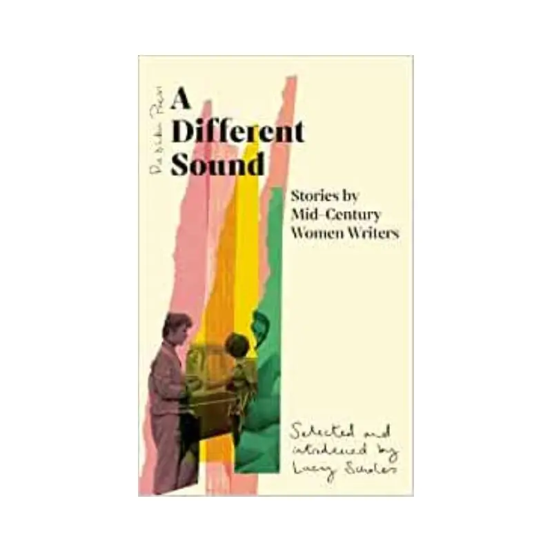 A Different Sound: Stories by Mid-Century Women Writers