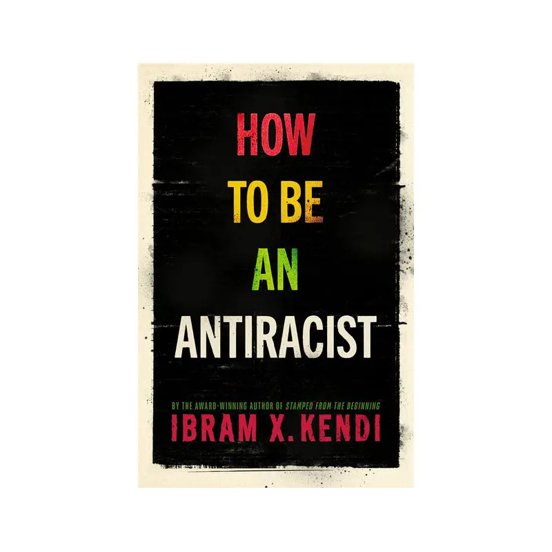 How To Be An Antiracist