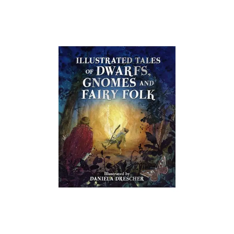 Illustrated Tales of Dwarfs, Gnomes and Fairy Folk