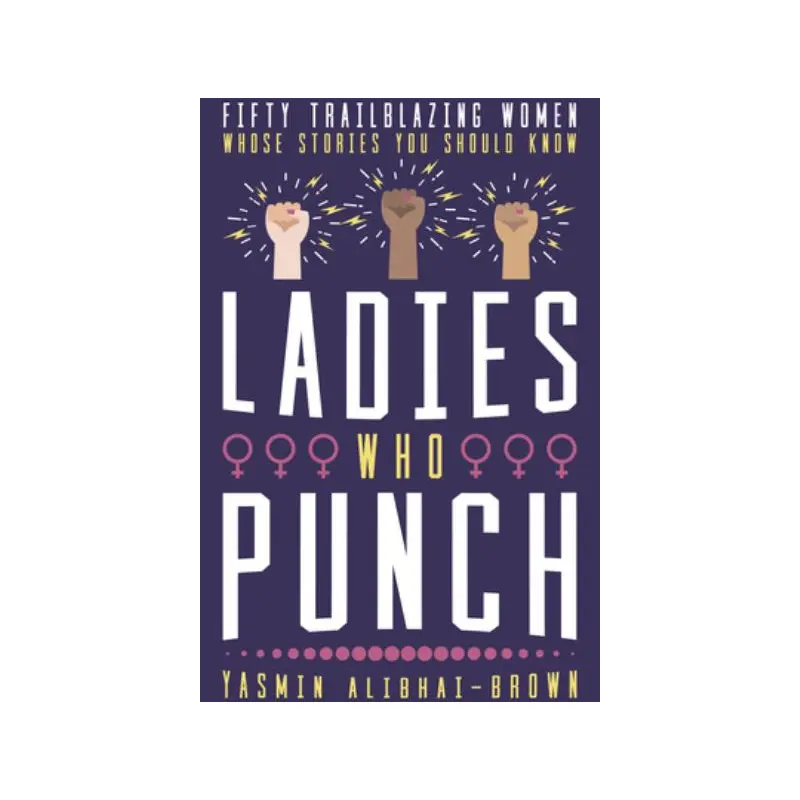 Ladies Who Punch: Fifty Trailblazing Women Whose Stories You Should Know