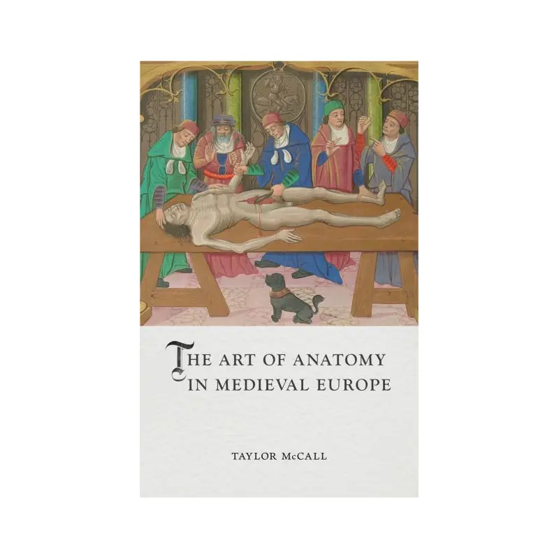 The Art of Anatomy in Medieval Europe