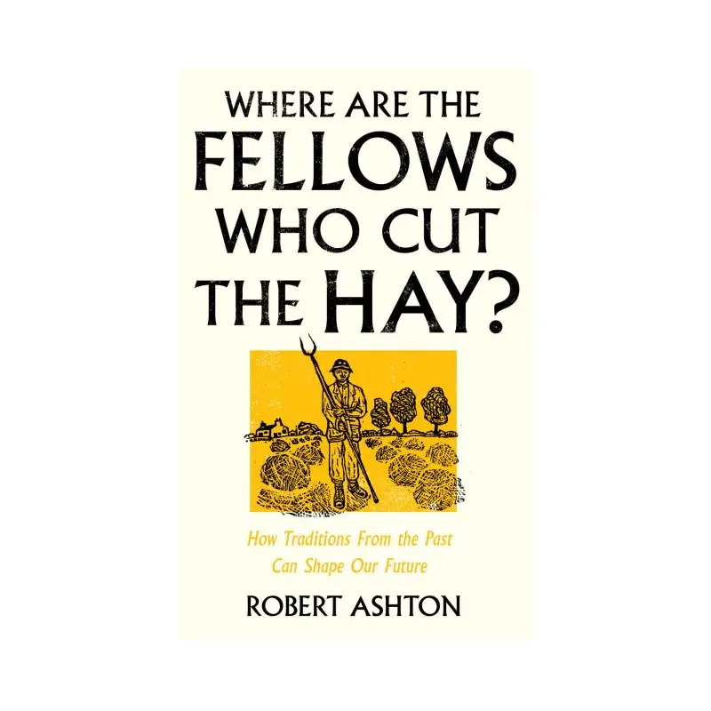 Where are the fellows who cut the hay?