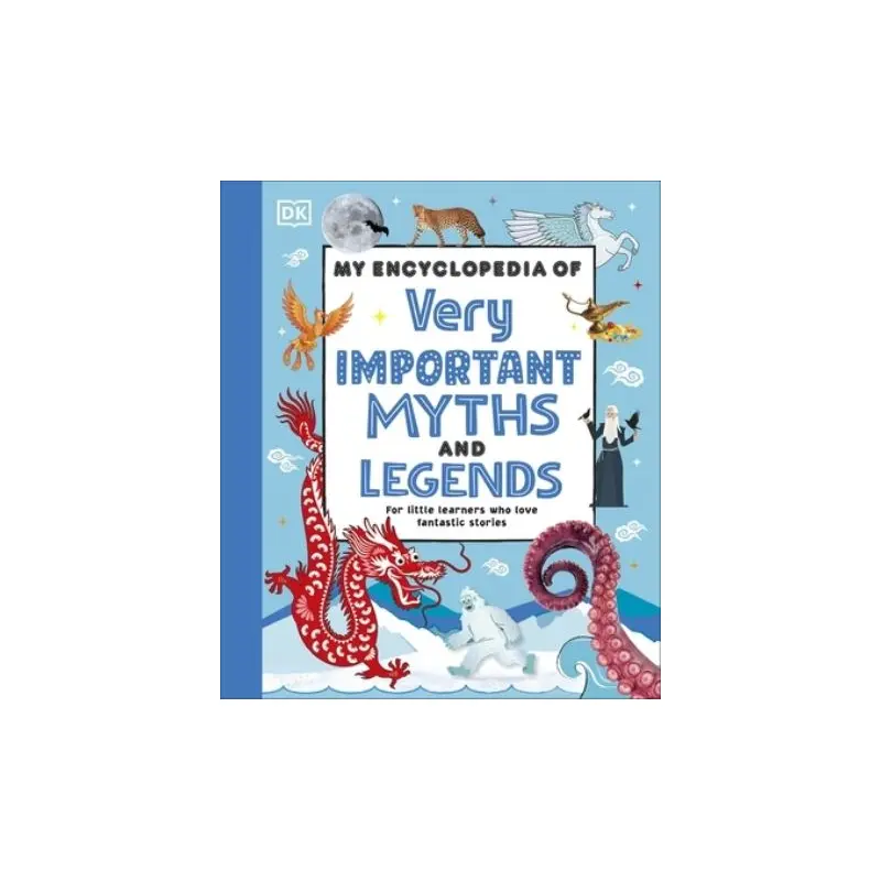 My encyclopedia of very important myths and legends