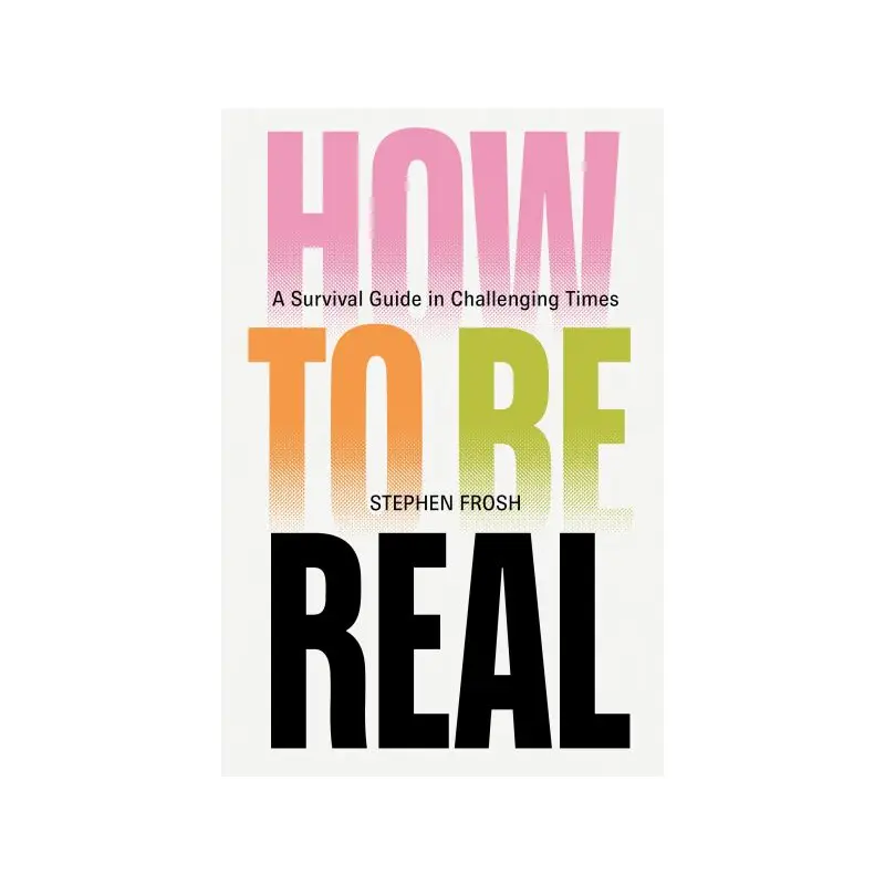 How to Be Real