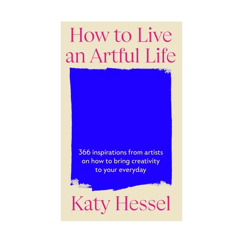 How to Live an Artful Life