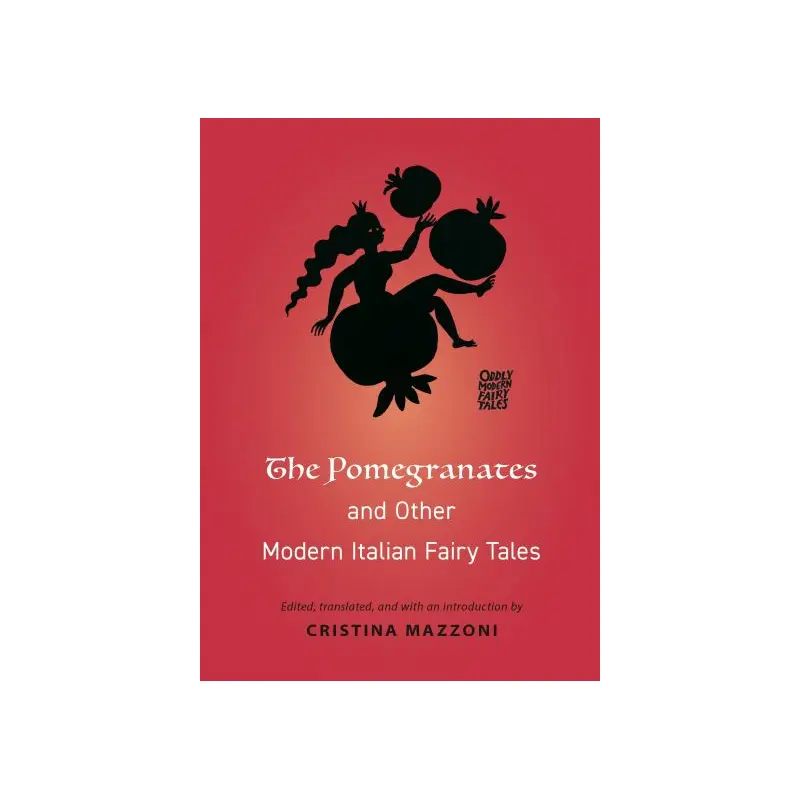 The Pomegranates and Other Modern Italian Fairy Tales