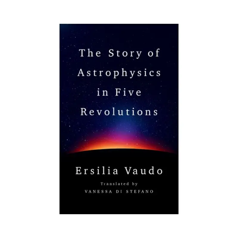The story of astrophysics in five revolutions