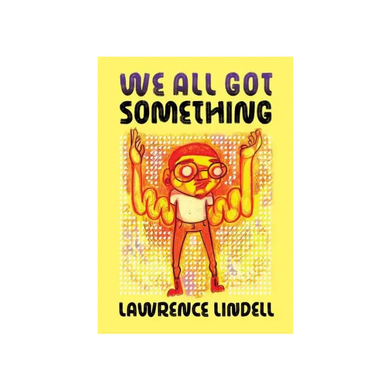 We All Got Something