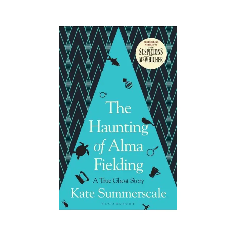 The Haunting of Alma Fielding: A True Ghost Story