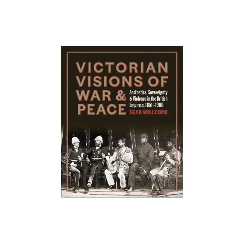 Victorian Visions of War and Peace