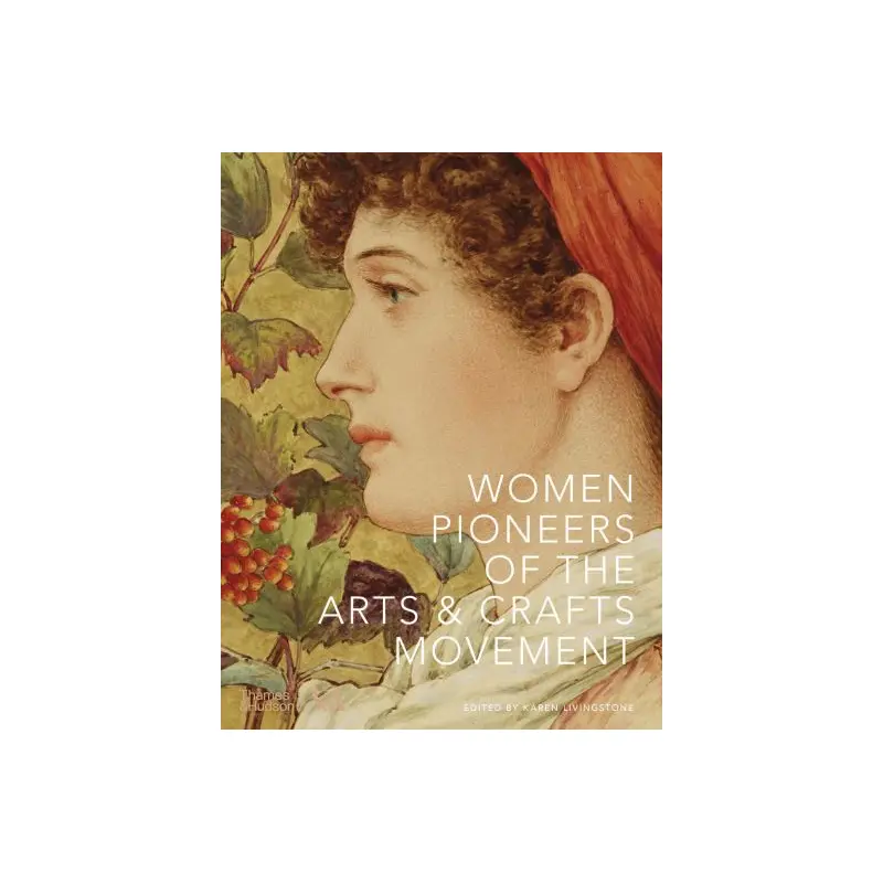 Women pioneers of the Arts and Crafts Movement