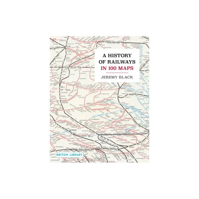 A history of railways in 100 maps