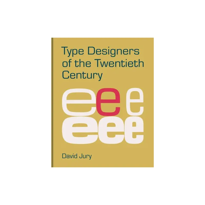 Type Designers of the Twentieth Century