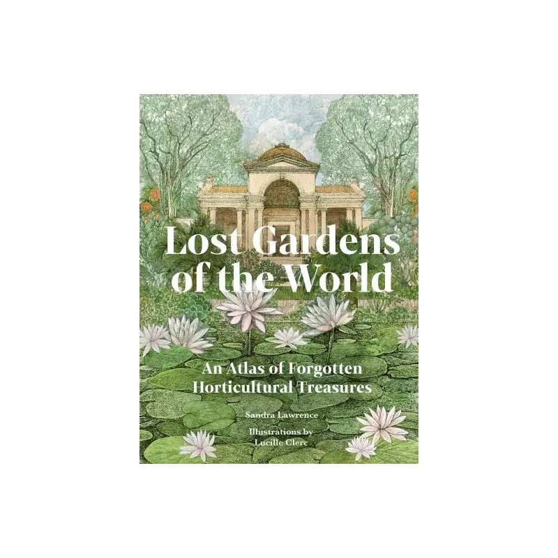 Lost gardens of the world