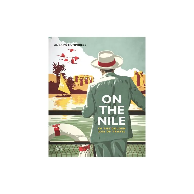 On the Nile in the Golden Age of Travel