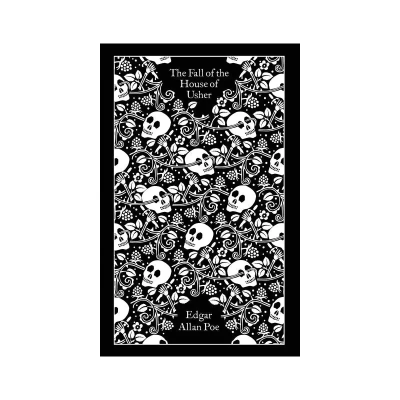 The Fall of the House of Usher and Other Writings