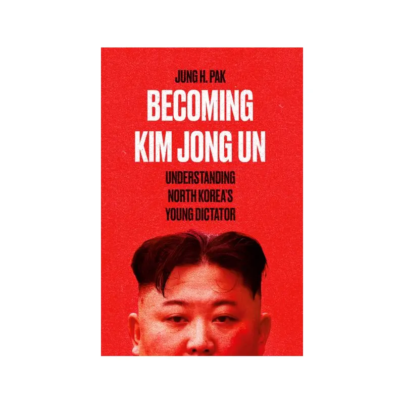 Becoming Kim Jong Un