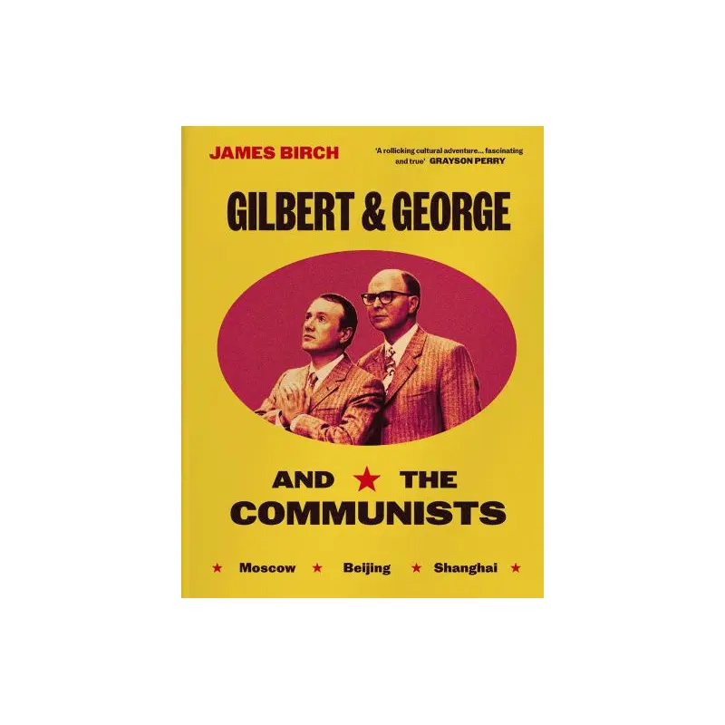 Gilbert & George and the Communists