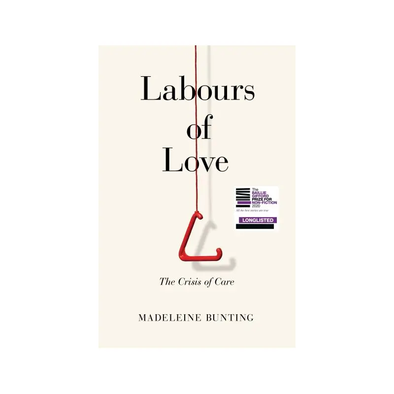 Labours of Love: The Crisis of Care