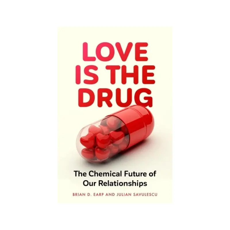 Love is the Drug: The Chemical Future of Our Relationships