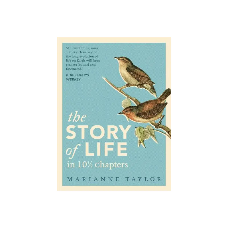 The Story of Life in 10 1/2 Chapters