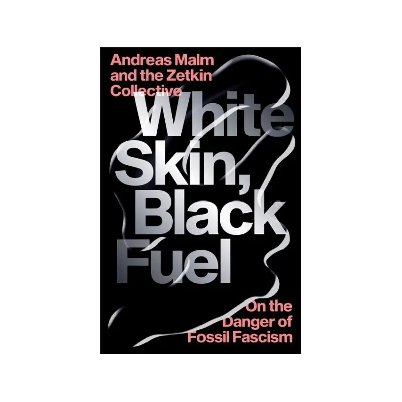 White Skin, Black Fuel