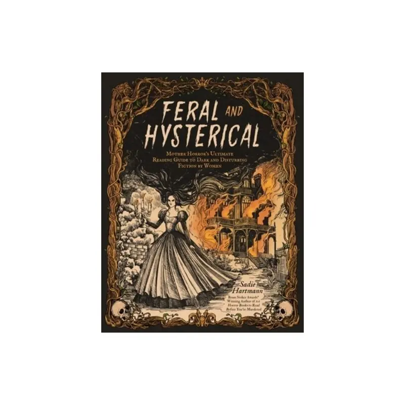 Feral and Hysterical