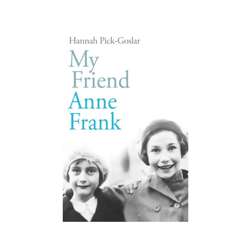 My Friend Anne Frank