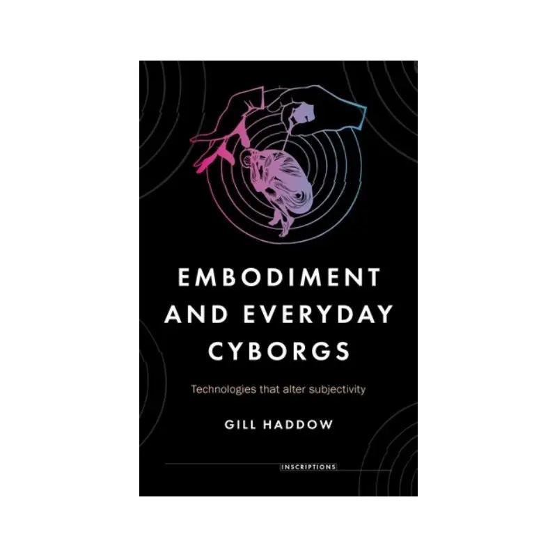 Embodiment and Everyday Cyborgs