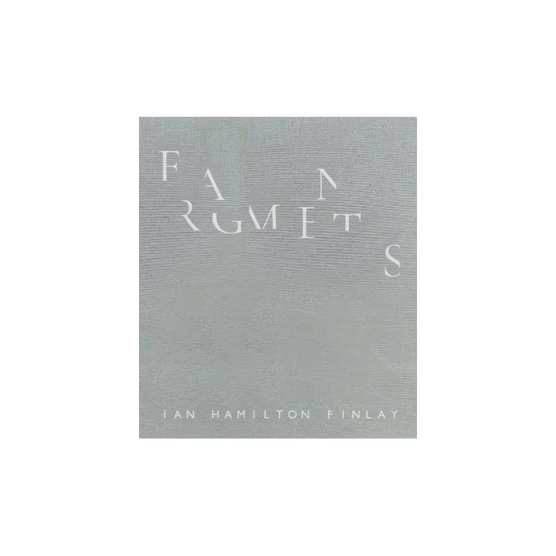 Ian Hamilton Finlay - fragments