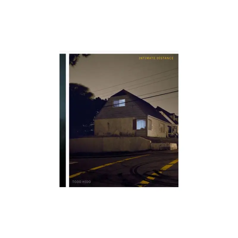 Todd Hido: Intimate Distance (Revised and Expanded Edition)
